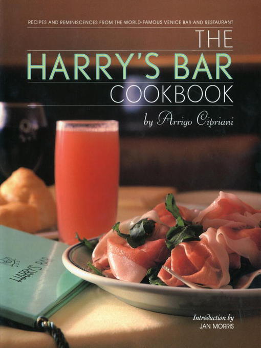 Title details for The Harry's Bar Cookbook by Harry Cipriani - Available